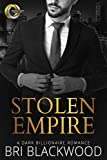 Stolen Empire : A Dark Billionaire Romance (Broken Cross Book 6)