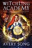 Witchling Academy: Semester Six (Spell Traveler Chronicles Book 6)