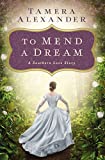 To Mend a Dream: A Southern Love Story