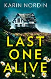 Last One Alive: the addictive and gripping new detective crime thriller and a must read for 2021!