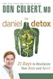 The Daniel Detox: 21 Days to Revitalize Your Body and Spirit
