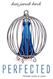 Perfected (Perfected Series Book 1)