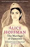 The Marriage of Opposites by Alice Hoffman (2015-08-27)