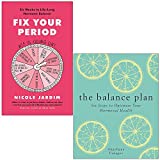 Fix Your Period By Nicole Jardim & The Balance Plan By Angelique Panagos 2 Books Collection Set