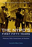 The NYPD's First Fifty Years: Politicians, Police Commissioners, and Patrolmen