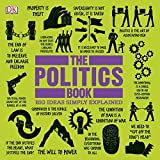 The Politics Book: Big Ideas Simply Explained