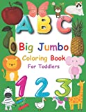 ABC 123 Big Jumbo Coloring Book For Toddlers: My Big Alphabet And Number Colors Book For Kids Ages 2-5, The Adorable ABC Coloring Book, ABC 123 Colors ... Preschool Boys Girls Teens & Toddlers