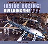 Inside Boeing: Building the 777 (Motorbooks Colortech,)