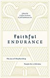 Faithful Endurance: The Joy of Shepherding People for a Lifetime (The Gospel Coalition)