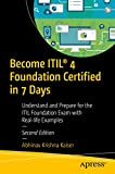 Become ITIL 4 Foundation Certified in 7 Days: Understand and Prepare for the ITIL Foundation Exam with Real-life Examples
