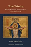 The Trinity: An Introduction to Catholic Doctrine on the Triune God (Thomistic Ressourcement Book 1)