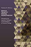 Which Trinity? Whose Monotheism? Philosophical and Systematic Theologians on the Metaphysics of Trinitarian Theology
