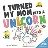 I Turned My Mom Into a Unicorn: A funny thankful story (Ted and Friends)