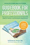 Good Pictures Bad Pictures Guidebook for Professionals: Therapeutic and Educational Interventions with Didactic, Artistic, and Kinesthetic Applications