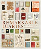 Remarkable Diaries: The World's Greatest Diaries, Journals, Notebooks, & Letters (DK Great)