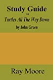 Study Guide to Turtles All The Way Down by John Green