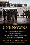 The Unknowns: The Untold Story of America's Unknown Soldier and WWI's Most Decorated Heroes Who Brought Him Home