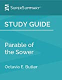 Study Guide: Parable of the Sower by Octavia E. Butler (SuperSummary)