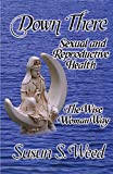 Down There: Sexual and Reproductive Health (5) (Wise Woman Herbal)