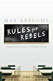Rules for Rebels: The Science of Victory in Militant History