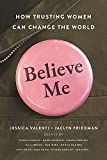 Believe Me: How Trusting Women Can Change the World