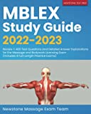 MBLEX Study Guide 2022-2023: Review + 400 Test Questions and Detailed Answer Explanations for the Massage and Bodywork Licensing Exam (Includes 4 Full-Length Practice Exams)