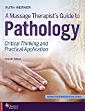 A Massage Therapist's Guide to Pathology: Critical Thinking and Practical Application