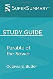 Study Guide: Parable of the Sower by Octavia E. Butler (SuperSummary)