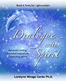 Dialogue with Spirit: Automatic Writing, Channeled Inspirations, Connecting Within (Tools for Lightworkers)