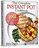 The Complete Instant Pot Cookbook : Easy & Healthy 1001 Step-By-Step Instant Pot Recipes for Beginners and Advanced Users