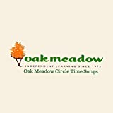 Oak Meadow Circle Time Songs