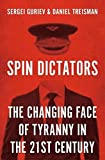 Spin Dictators: The Changing Face of Tyranny in the 21st Century