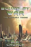 The Harvest Young: Bound by War (The Next Generation Book 4)