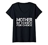 Womens Mother By Choice For Choice Pro Choice Feminist Rights V-Neck T-Shirt