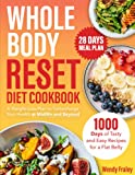 Whole Body Reset Diet Cookbook: A Weight-Loss Plan to Turbocharge Your Health at Midlife and Beyond | 1000 Days of Tasty and Easy Recipes for a Flat Belly