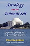 Astrology and the Authentic Self: Traditional Astrology for the Modern Mind