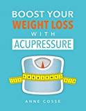 Boost Your Weight Loss With Acupressure