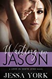 Waiting On Jason (A Santa Lena Sizzles Novel Book 3)
