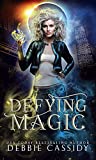 Defying Magick: an Urban Fantasy Novel (The Witch Blood Chronicles Book 2)