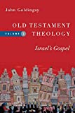 Old Testament Theology: Israel's Gospel (Old Testament Theology Series, Volume 1)