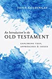 An Introduction to the Old Testament: Exploring Text, Approaches & Issues