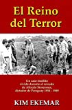 El Reino del Terror: Un caso inslito vivido durante el reinado de Alfredo Stroessner, dictador de Paraguay 1954  1989 (Spanish Edition)