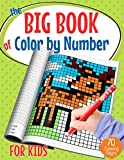 The Big Book of Color by Number for Kids: Pixel Art Coloring Book for Kids and Educational Activity Books for Kids Ages 4-8 (70 Coloring Pages)