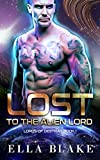 Lost to the Alien Lord: A Sci-Fi Alien Romance (Lords of Destra Book 1)