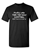 People Who Think The Know Graphic Novelty Sarcastic Funny T Shirt XL Black