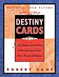 Destiny Cards: Your Birth Card & What It Reveals About Your Past, Present & Future