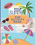 Hello Summer Fun Activity Book: Fun Activities for the Summer for Ages 3 to 5