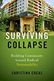 Surviving Collapse: Building Community toward Radical Sustainability