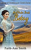 Mail Order Bride Betsy (Brides Of Grasshopper Creek Series Book 6)