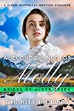 A Second Chance For Molly: A Clean Historical Western Romance (Brides Of Alder Creek Book 1)